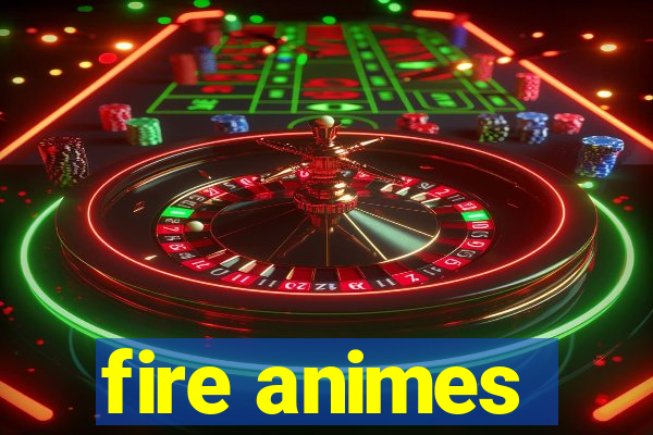 fire animes